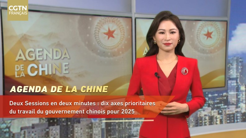 Deux Sessions en deux minutes  dix axes prioritaires du travail du gouvernement chinois pour 2025
