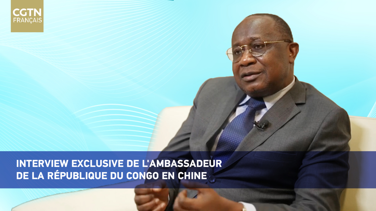 Ambassadeur de la République du Congo en Chine : la Chine et la République du Congo peuvent jouer un rôle pivot dans la construction d'une communauté d'avenir partagé