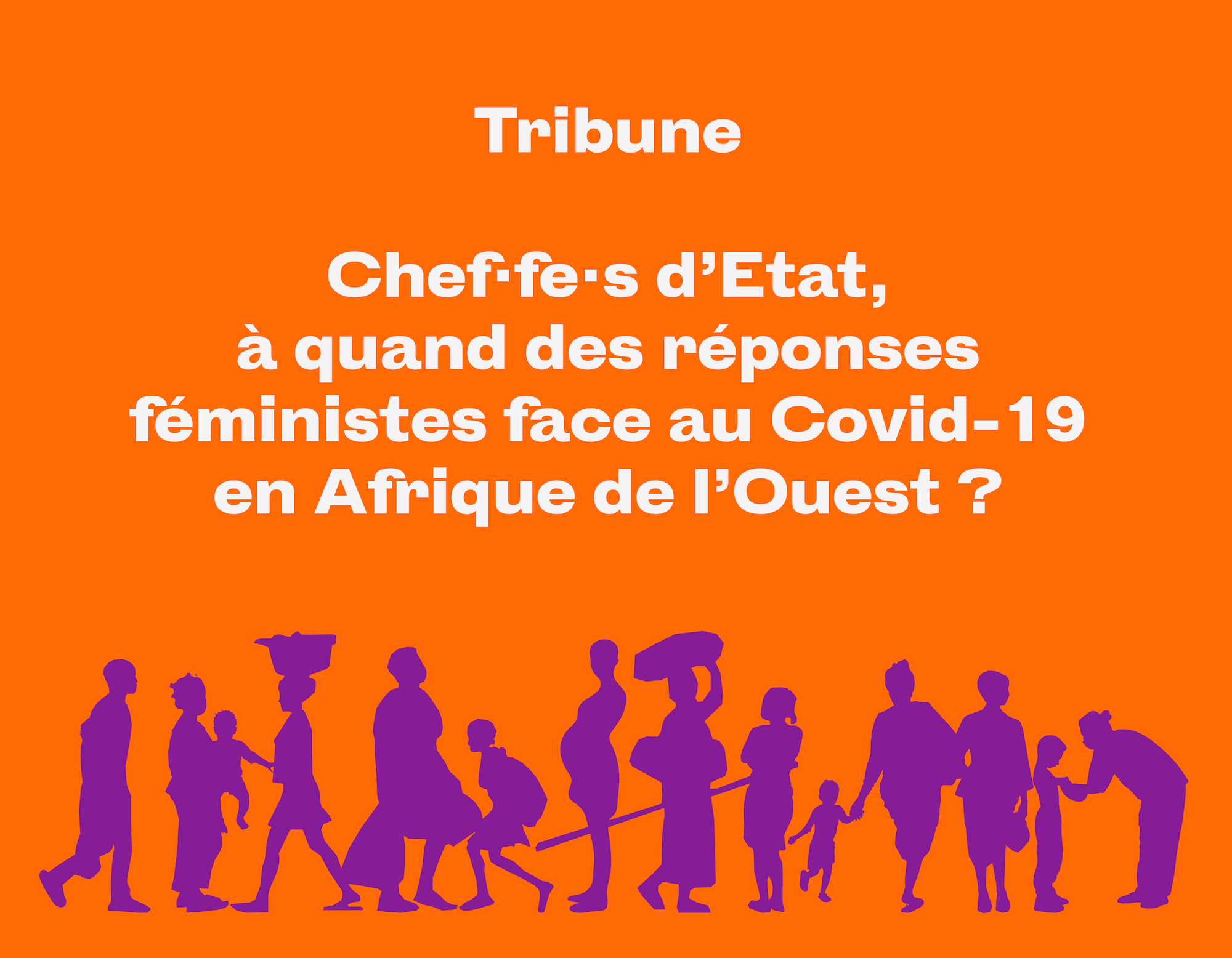 Chef•fe•s d’Etat, à quand des réponses féministes face au Covid-19 en Afrique de l’Ouest ?