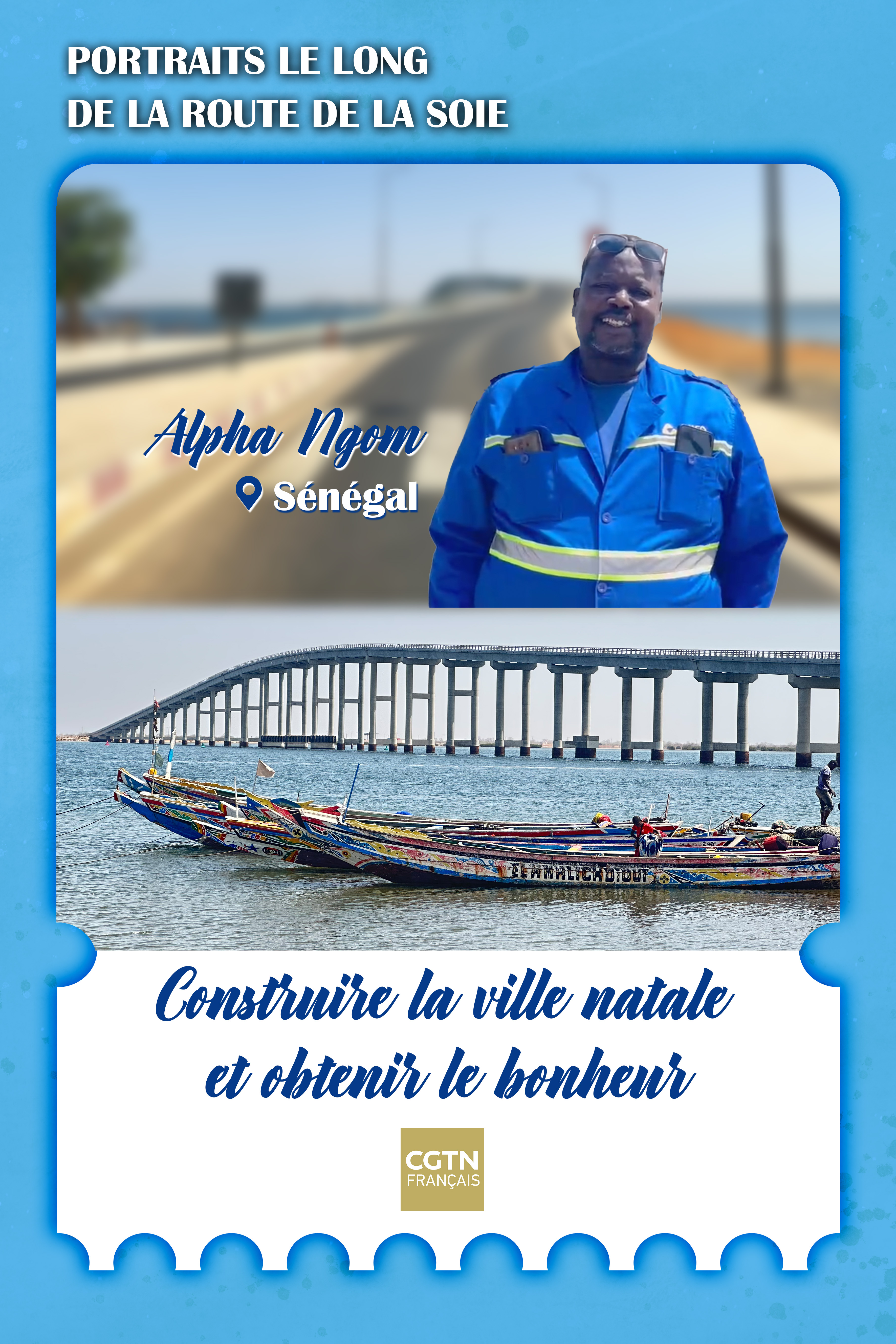 Portraits le long de la Route de la Soie : Alpha Ngom - Construire la ville natale et obtenir le bonheur